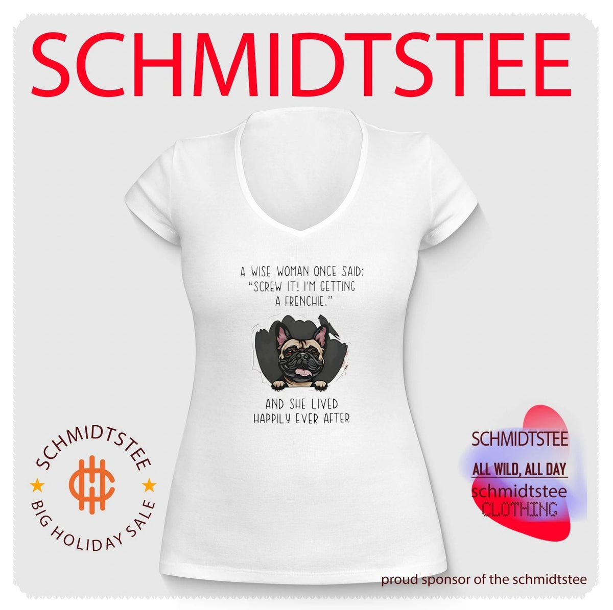 A Wise Woman Once Said Screw It I Am Getting a Frenchie and She Lived Happily Ever After shirt