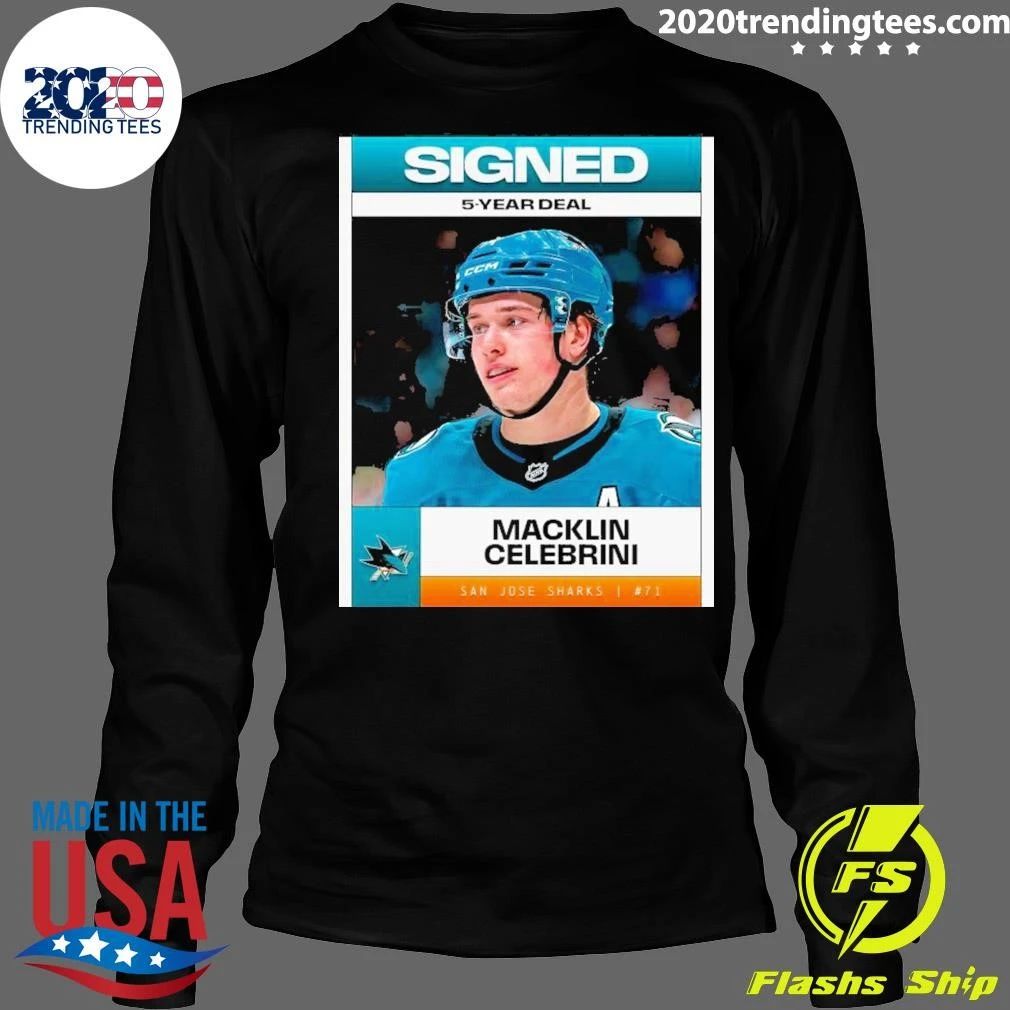Signed 5 Year Deal Macklin Celebrini San Jose Sharks Shirt
