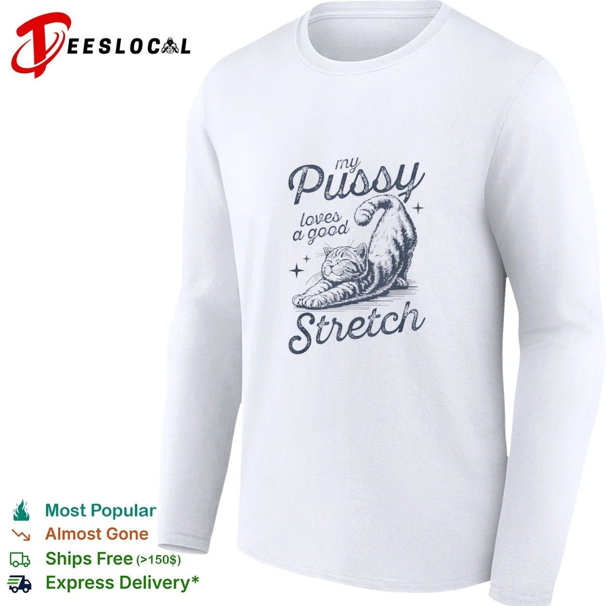 My Pussy Loves a Good Stretch Cat Unisex