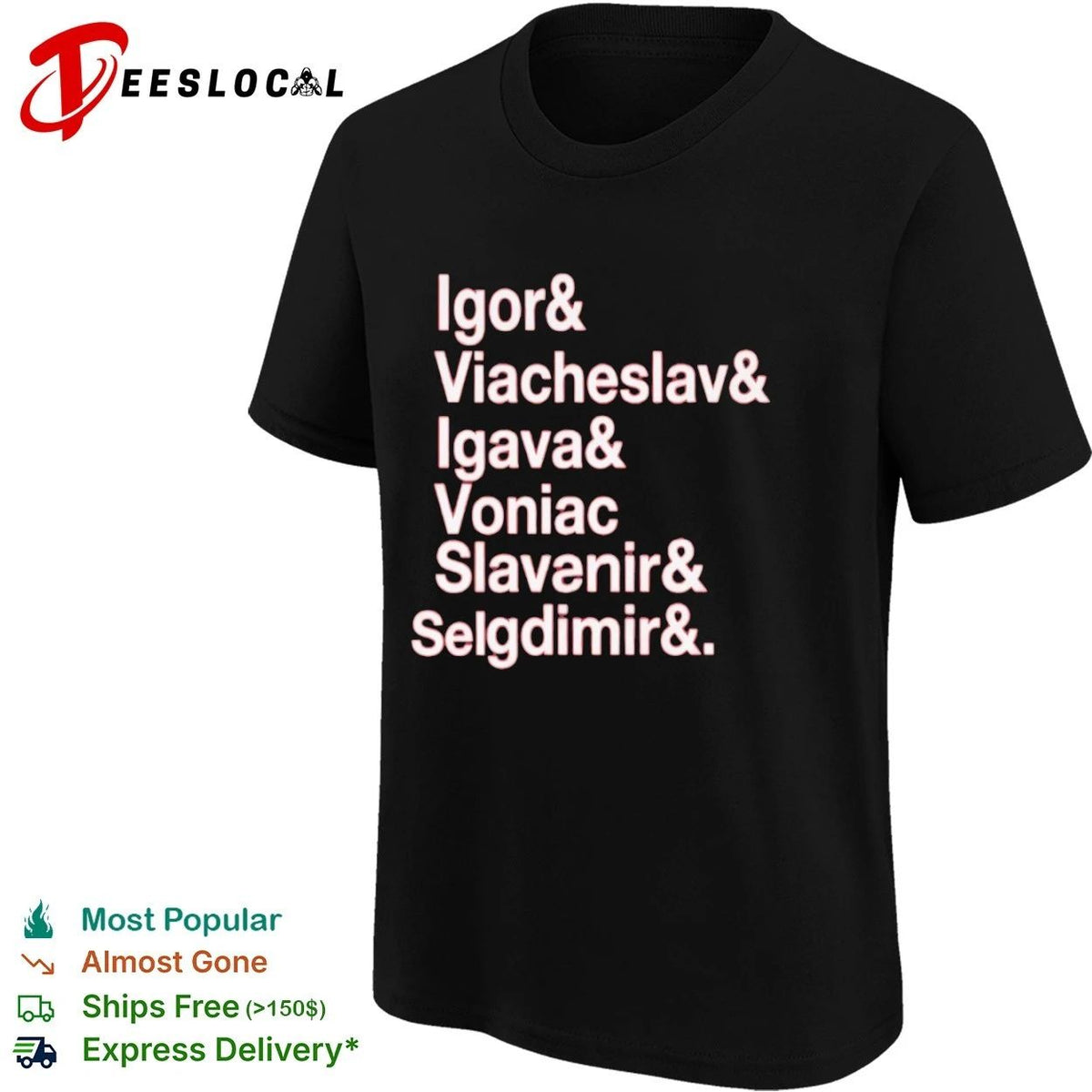Igor & Viacheslav & Igava & Voniac & Slavanir & Selgdimir & Unisex