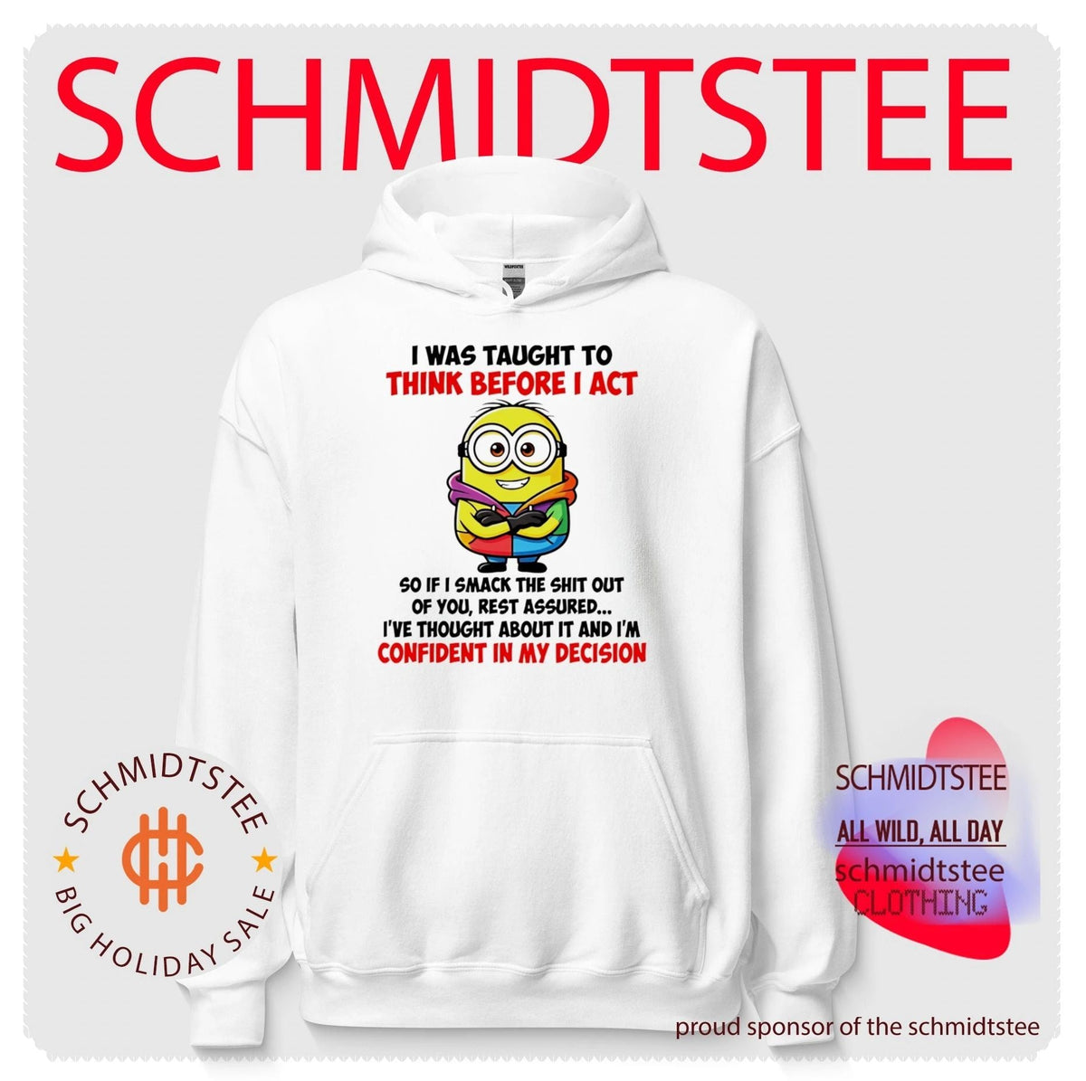 I Was Taught to Think Before I Act Minion Quote shirt Unisex