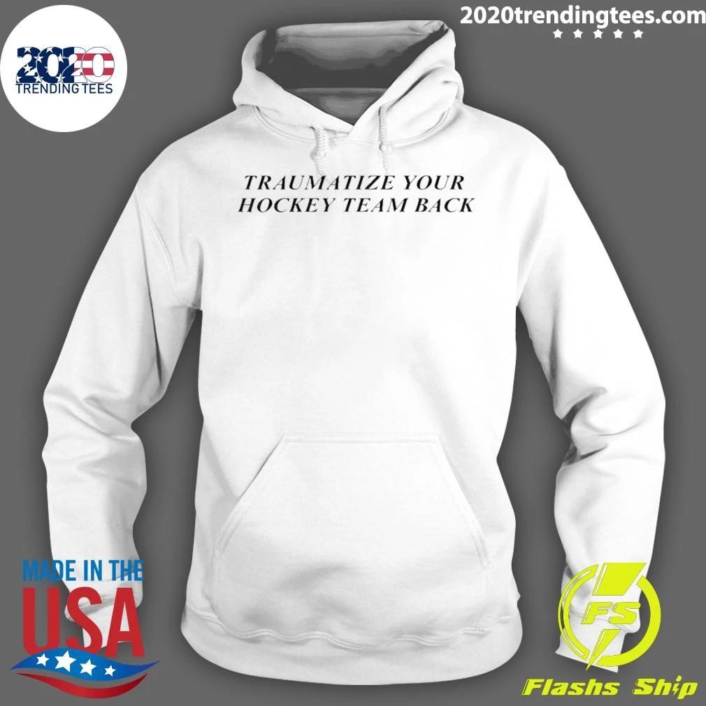 Traumatize Your Hockey Team Back Shirt