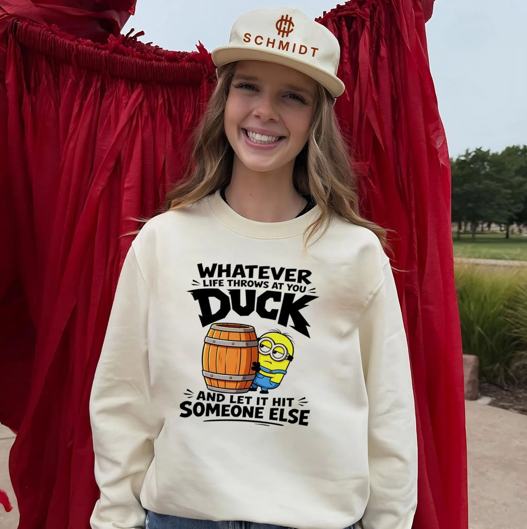 Whatever Life Throws at You Duck and Let It Hit Someone Else shirt Unisex