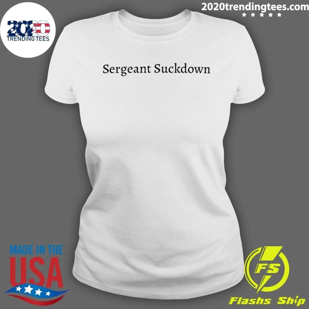 Sergeant Suckdown Shirt