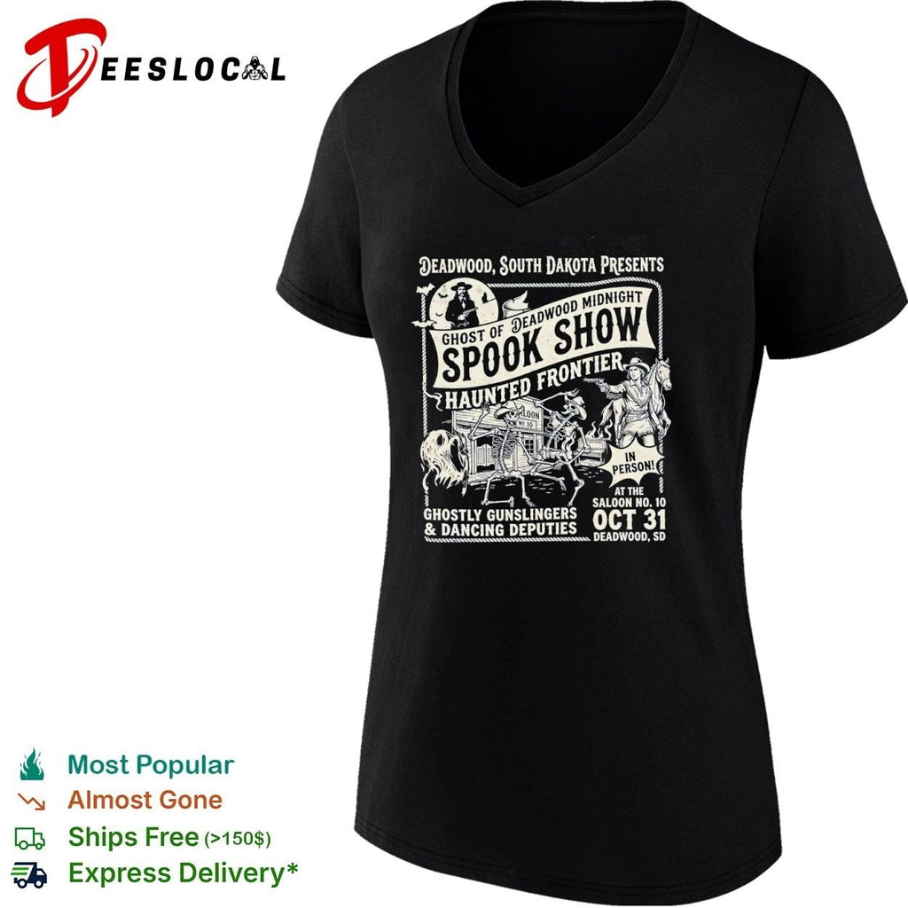 Deadwood South Dakota Ghost of Deadwood Midnight Spook Show Haunted Frontier Unisex