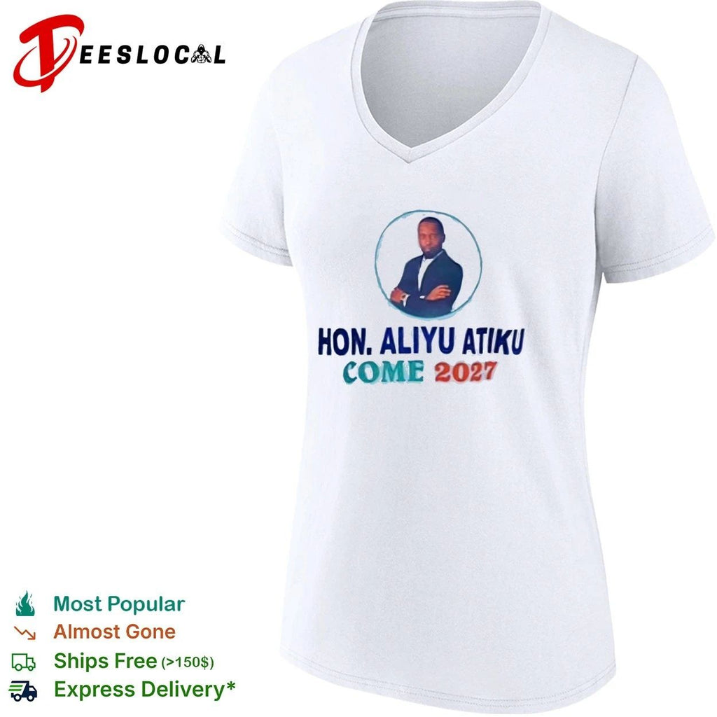 Hon Aliyu Atiku Come 2027 Political Campaign Unisex