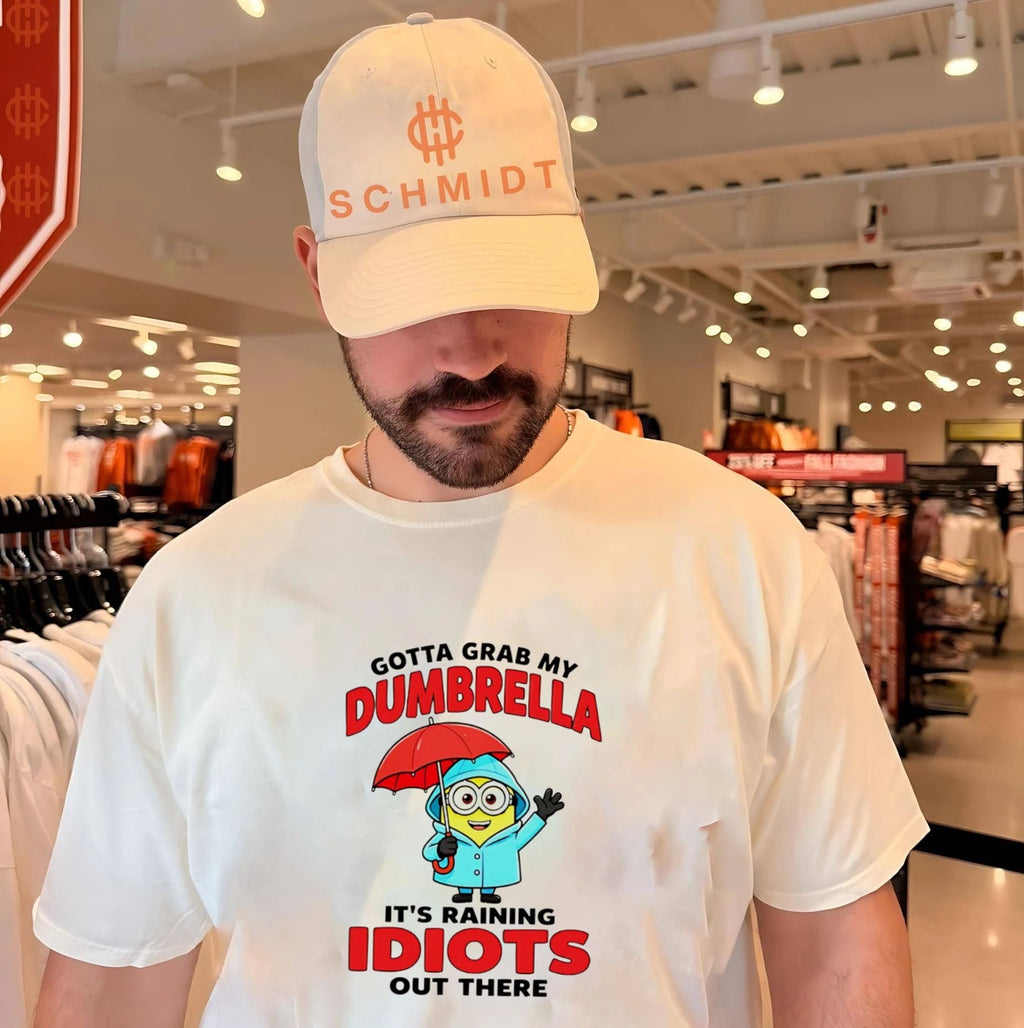 Gotta Grab My Dumbrella It Is Raining Idiots Out There shirt Unisex