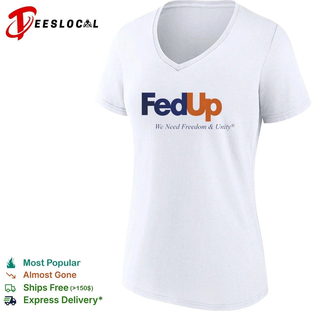 FedUp We Need Freedom & Unity political slogan Unisex