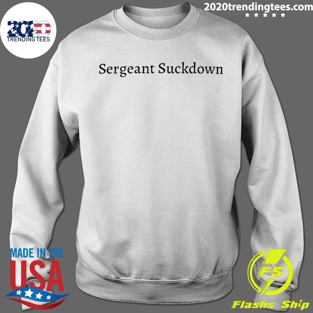 Sergeant Suckdown Shirt