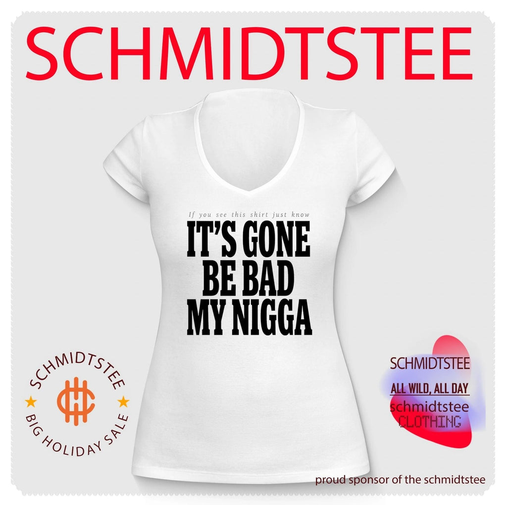 If you see this shirt just know it’s gone be bad my nigga shirt Unisex