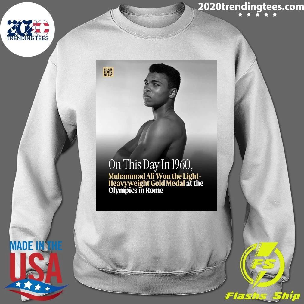Muhammad Ali Won the Light-Heavyweight Gold Medal at the Olympics in Rome On This Day In 1960 Shirt