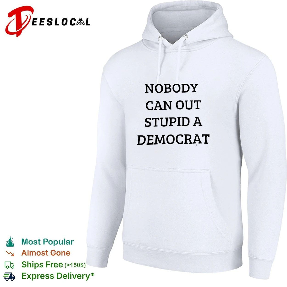 Nobody Can Out Stupid a Democrat political humor Unisex