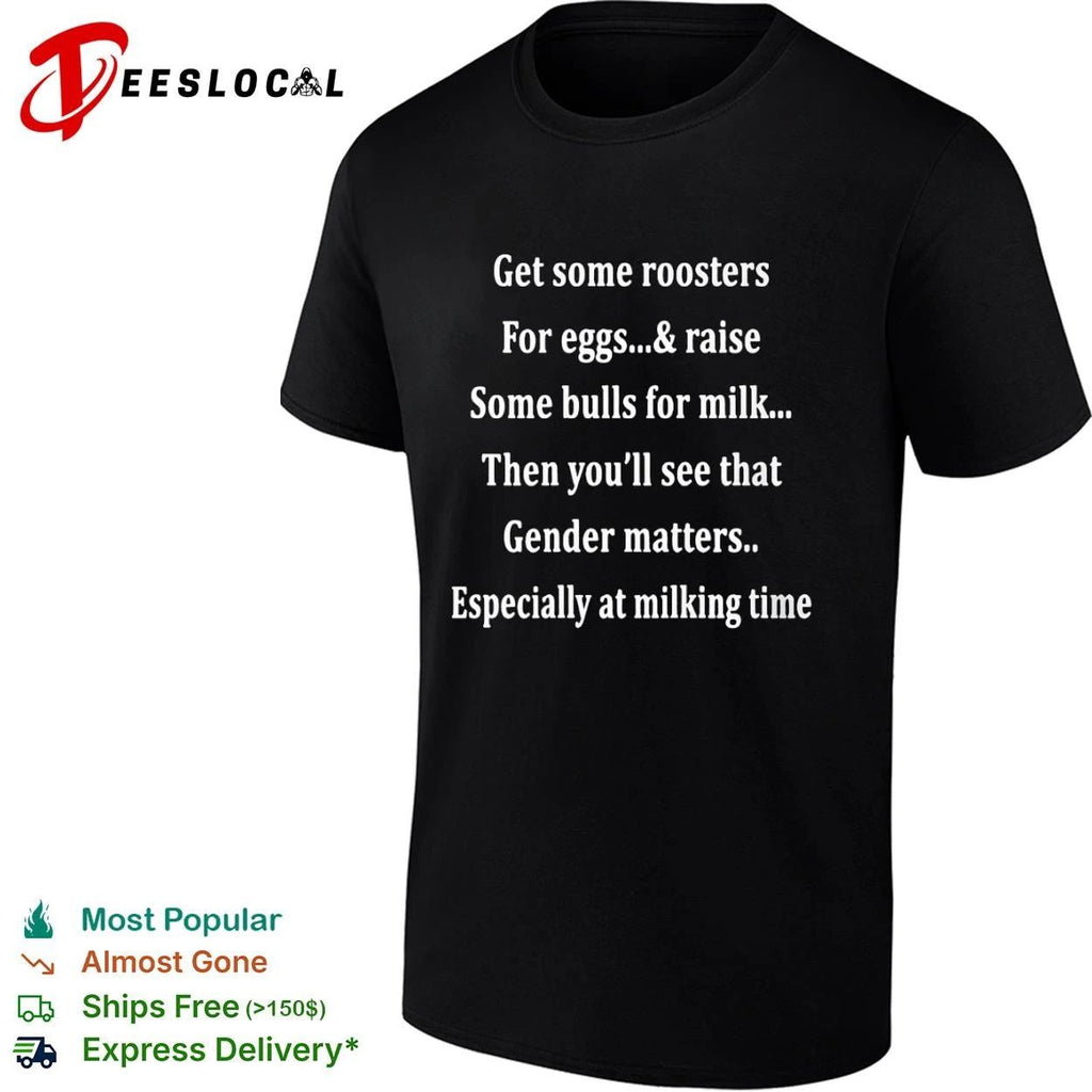 Get Some Roosters for Eggs and Some Bulls for Milk Gender Matters Unisex