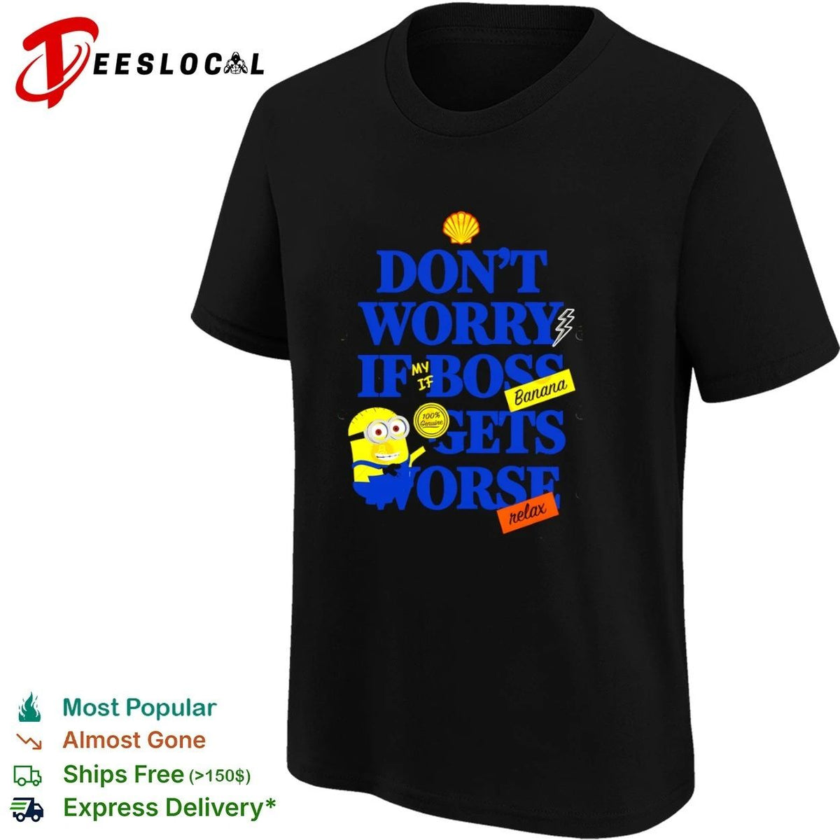 Don’t Worry If My Boss Gets Worse Banana Relax Minion Workplace Humor Unisex