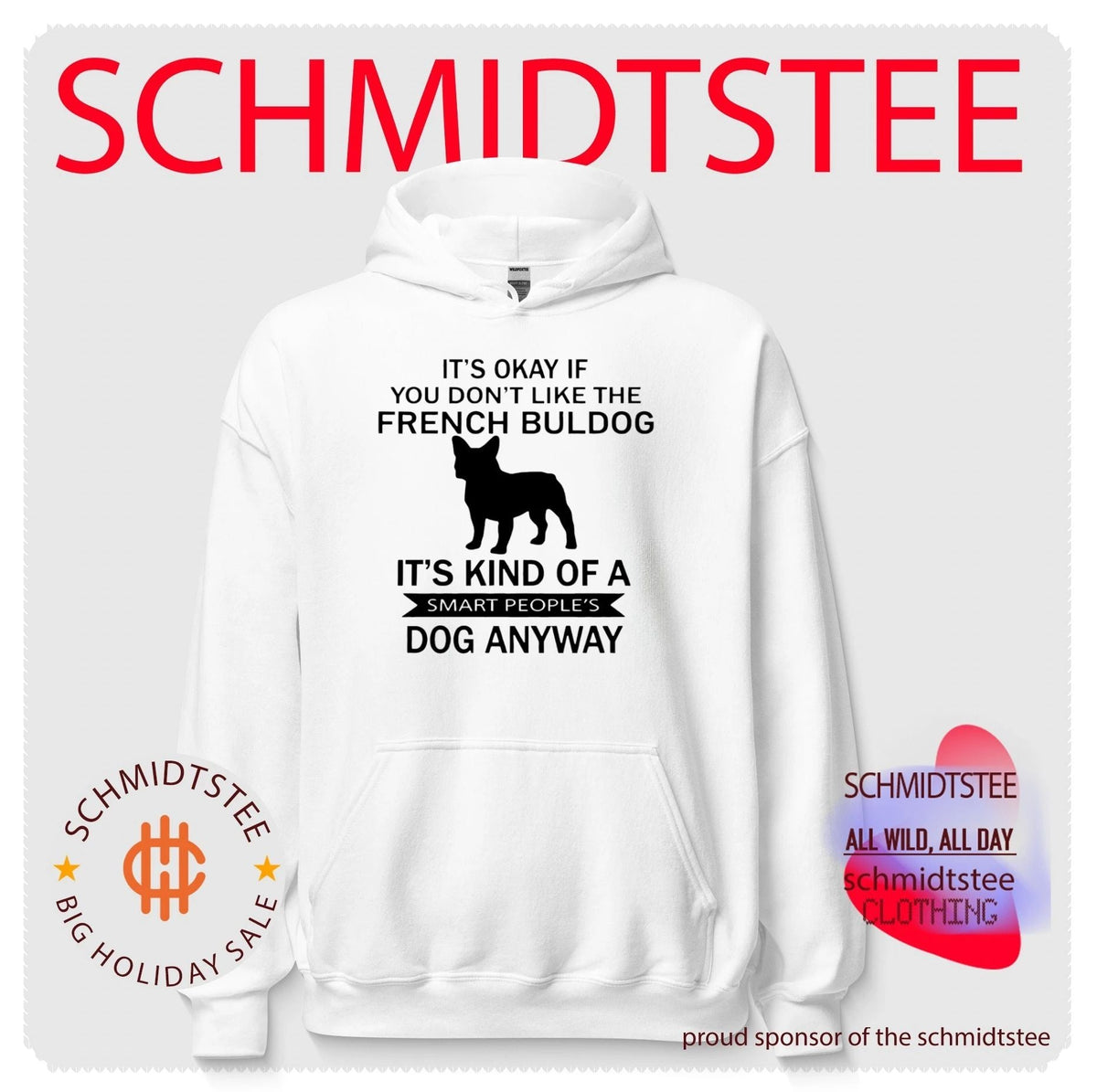 It Is Okay If You Do Not Like the French Bulldog It Is a Smart People’s Dog Anyway shirt Unisex