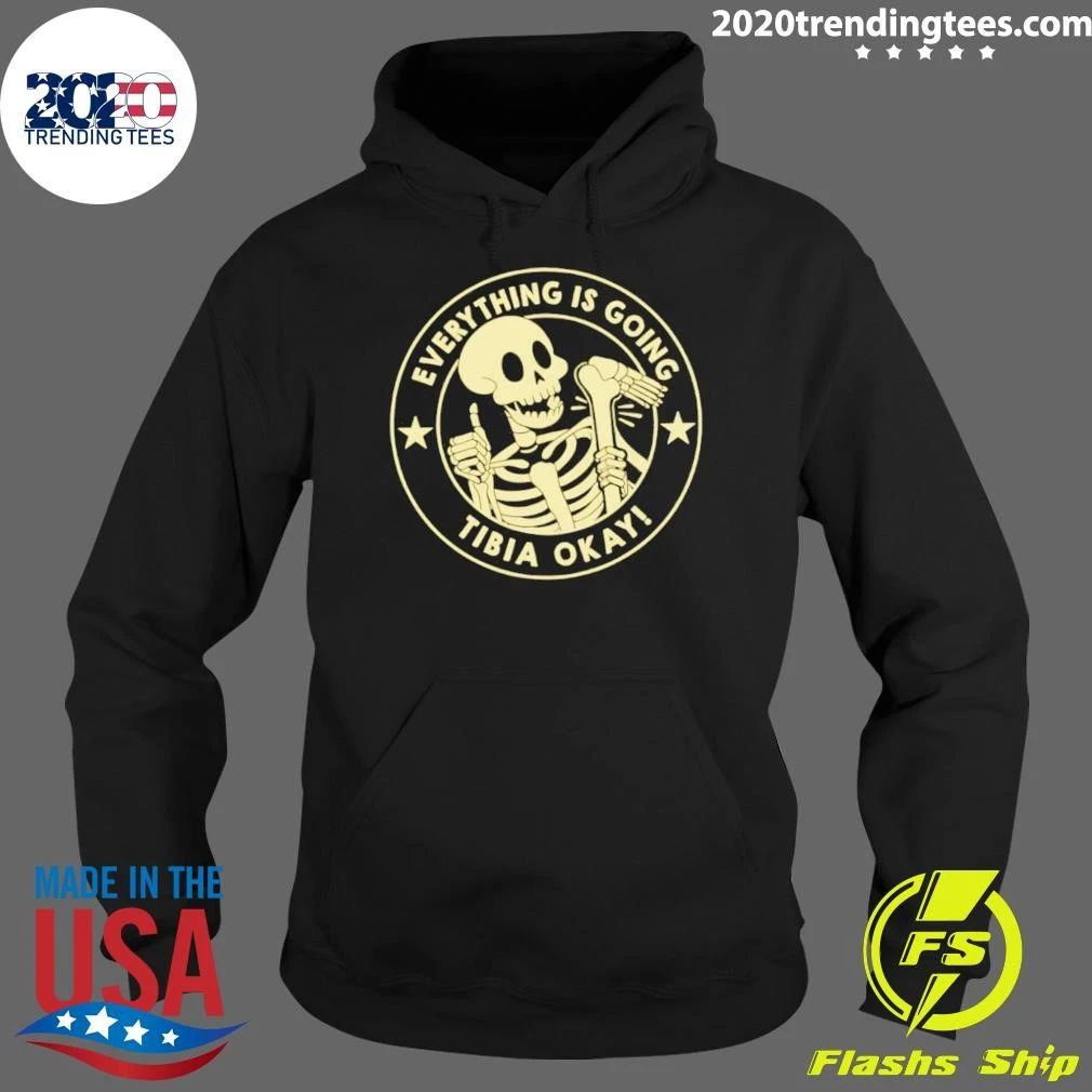 Everything Is Going Tibia Okay skeleton Shirt
