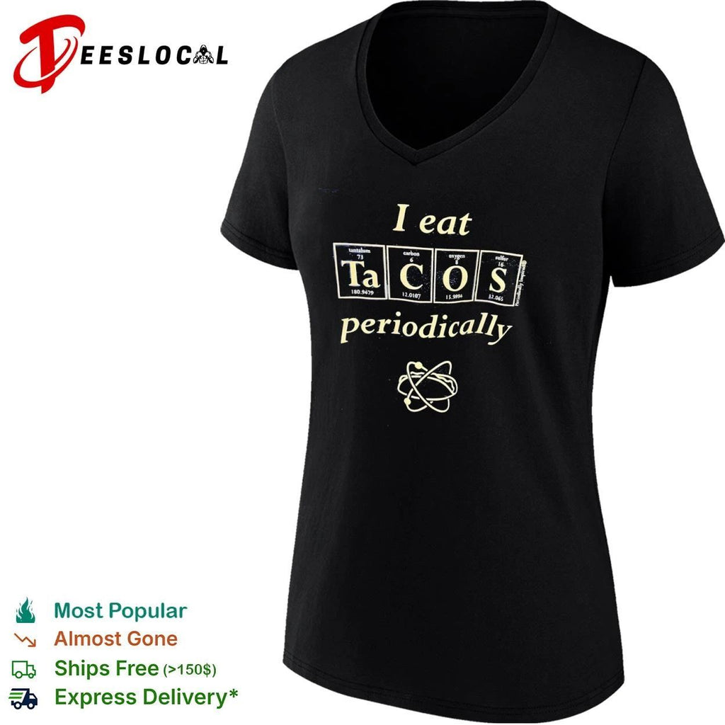 I Eat Tacos Periodically science chemistry Unisex