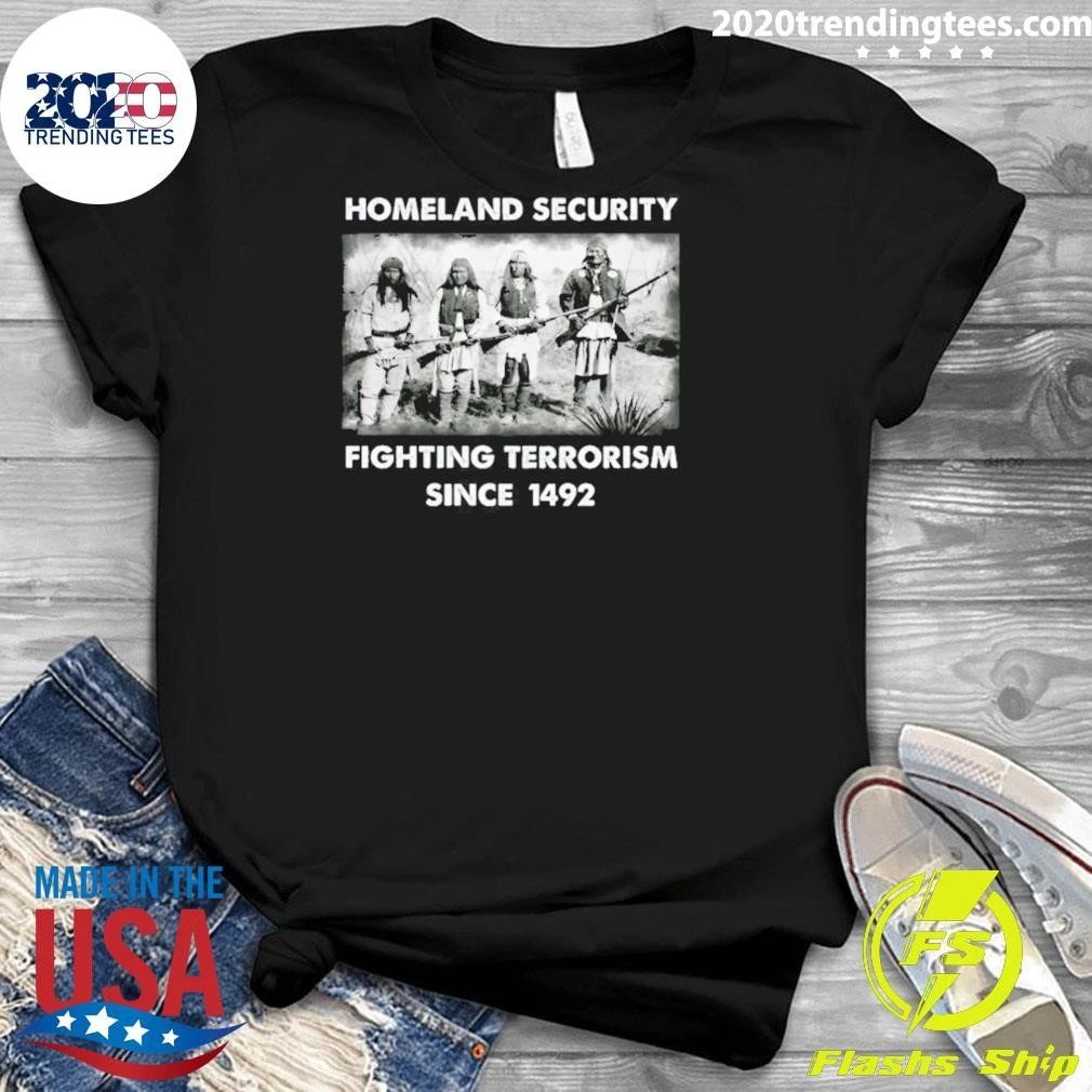Homeland Security Fighting Terrorism Since 1492 Christopher Columbus Shirt