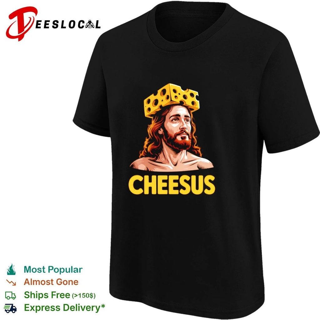 Cheesus Christ Cheese Crown Jesus funny Unisex