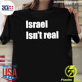 Israel Isn’t Real Shirt