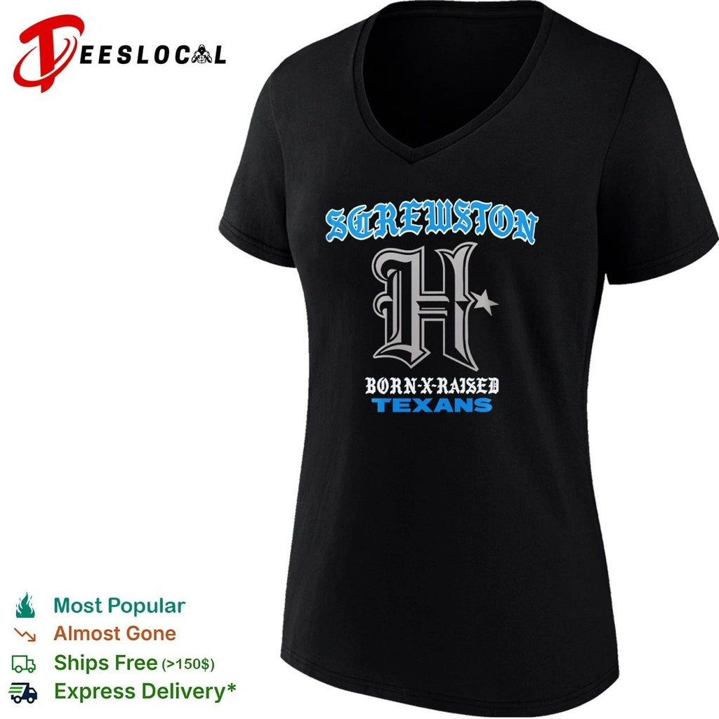 Screwston Born-X-Raised Texans Houston Texans Unisex