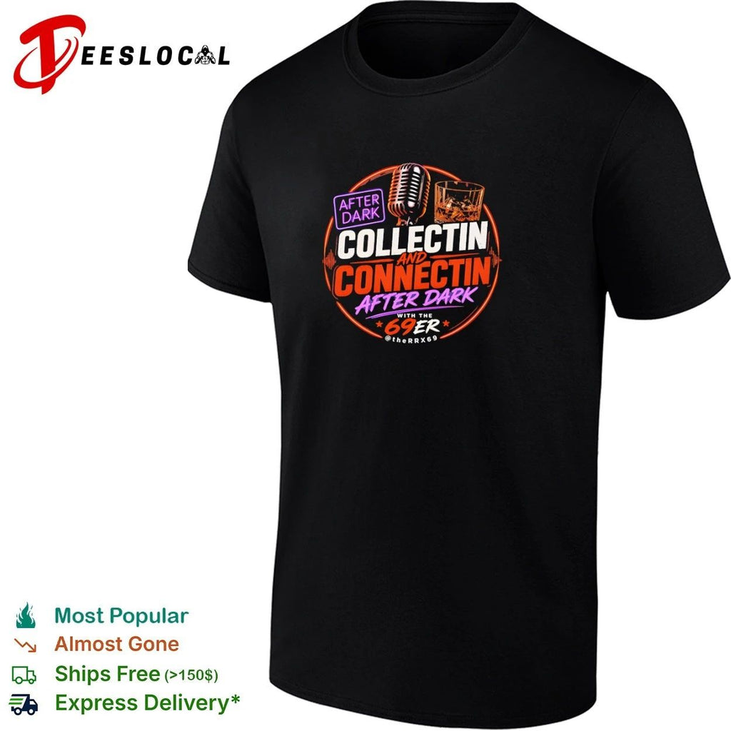 After Dark Collectin and Connectin After Dark with the 69er Unisex