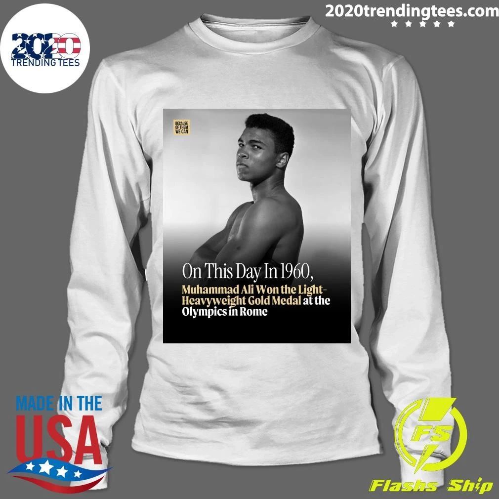 Muhammad Ali Won the Light-Heavyweight Gold Medal at the Olympics in Rome On This Day In 1960 Shirt