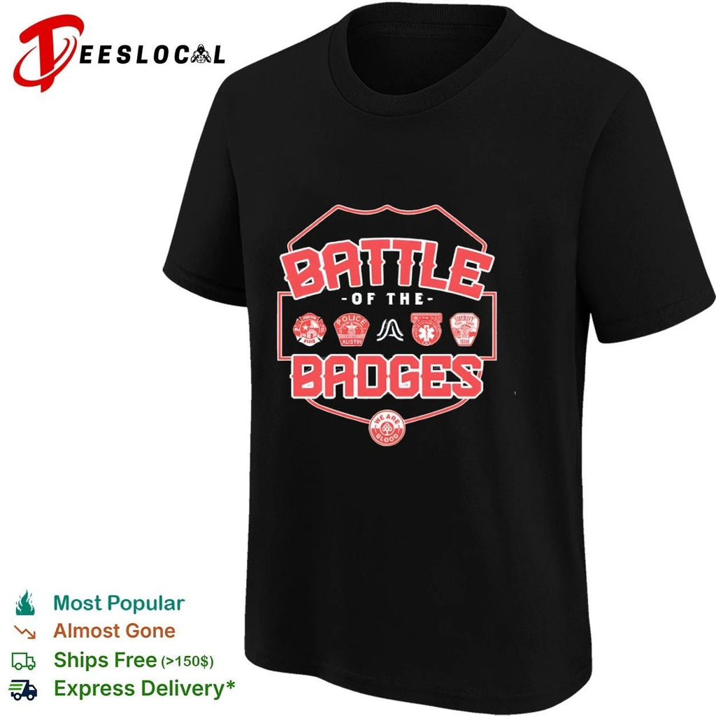 Battle of the Badges Austin Fire Police Sheriff We Are Blood Unisex