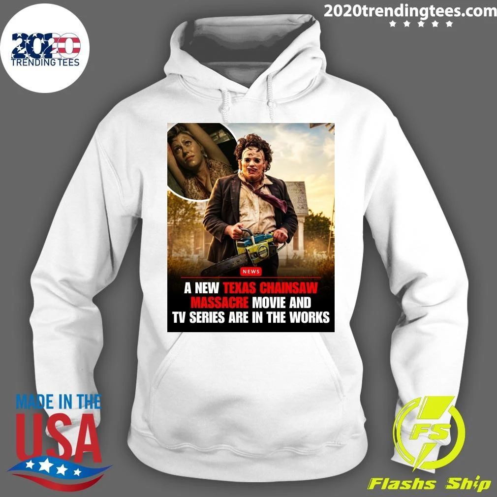 A New Texas Chainsaw Massacre Movie And TV Series Are In The Works Shirt
