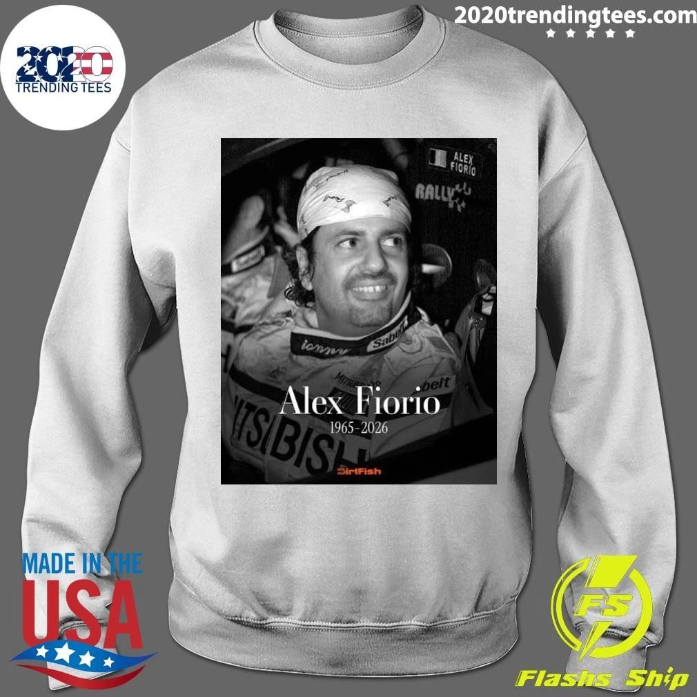 Rip Alex Fiorio March 10, 1965 to August 17, 2026 Shirt