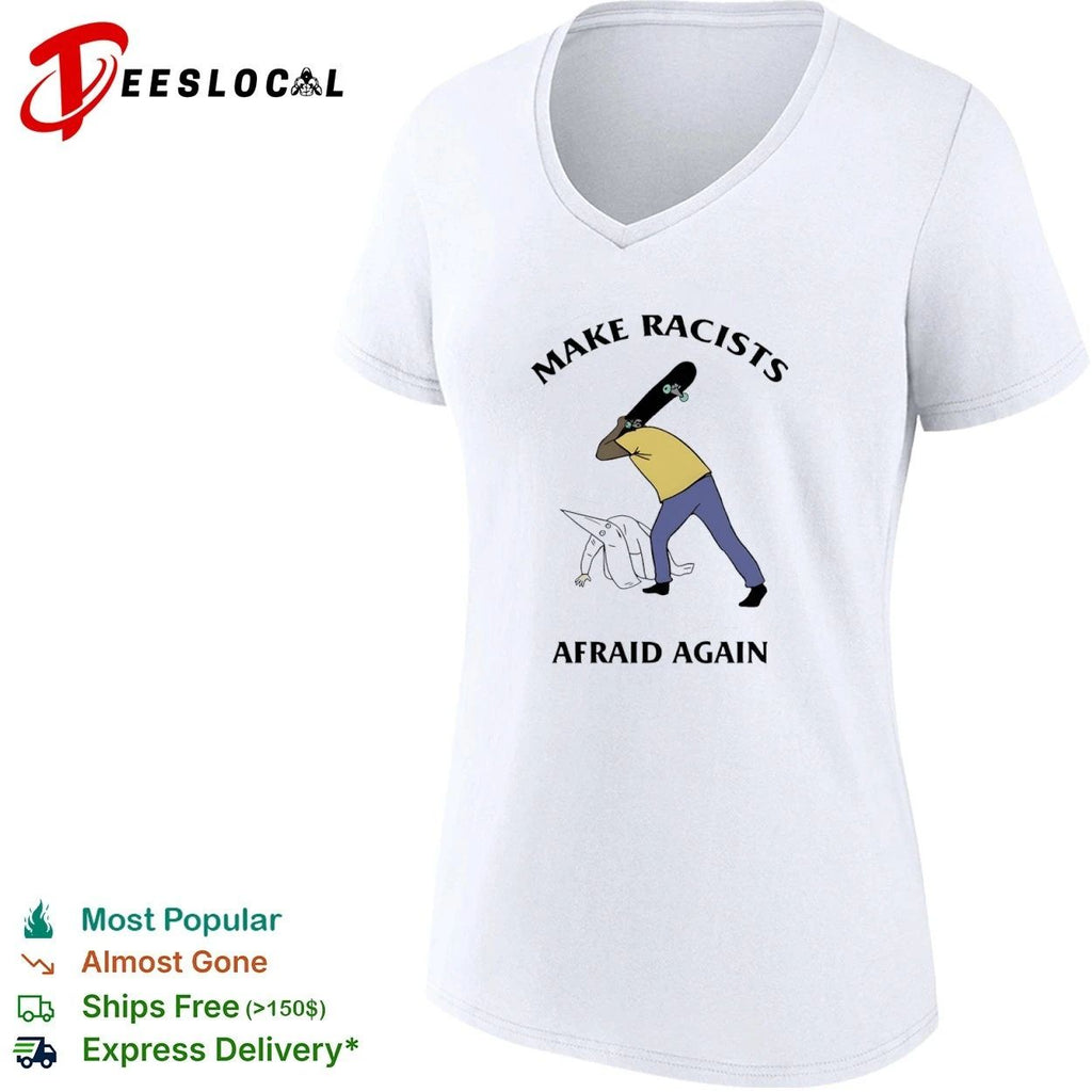 Make Racists Afraid Again anti-racism Unisex