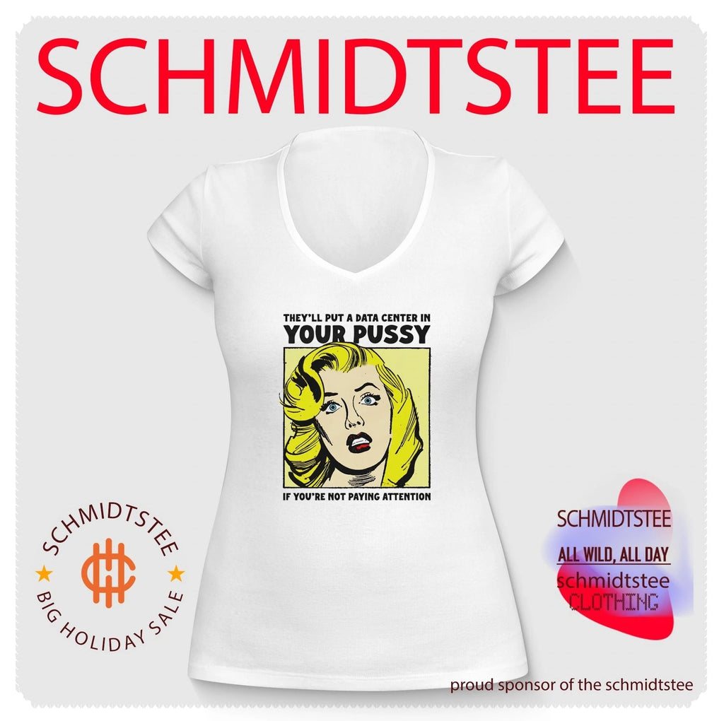They’ll Put a Data Center in Your Pussy If You Are Not Paying Attention shirt Unisex
