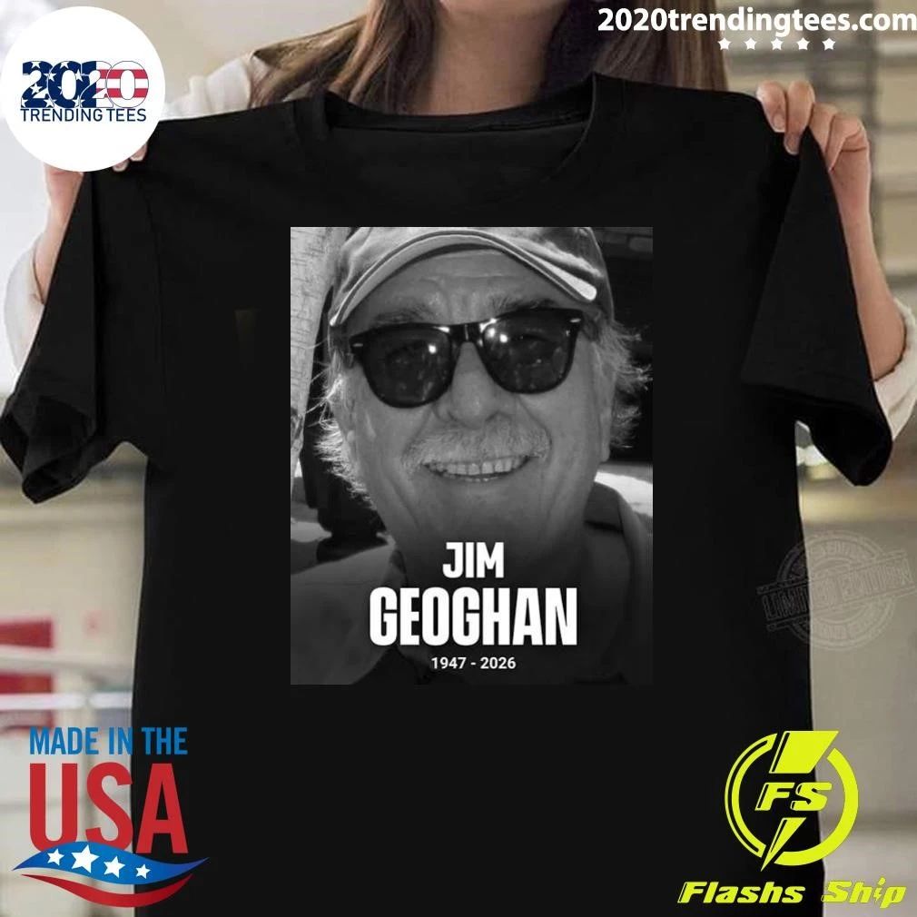 Rip Jim Geoghan 1947-2026 Shirt