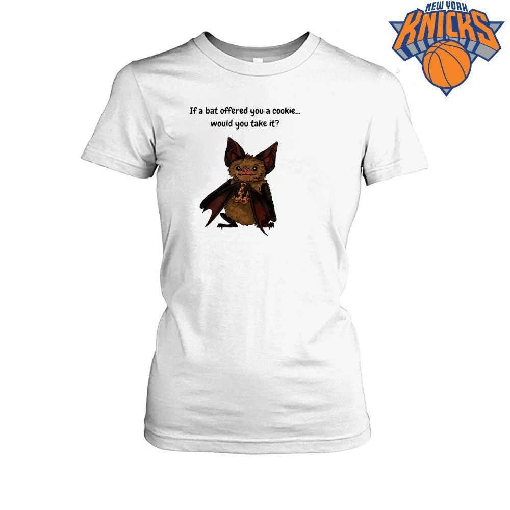 If A Bat Offered You A Cookie Would You Take It Cute Animal Meme Shirt Unisex