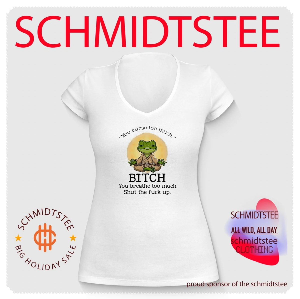 You Curse Too Much Bitch You Breathe Too Much Shut the Fuck Up shirt Unisex