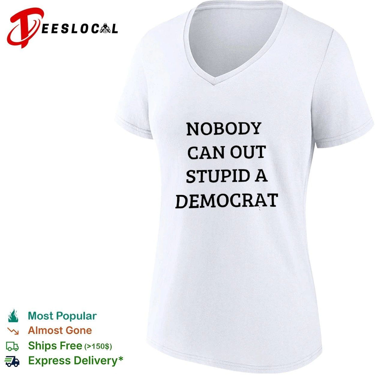Nobody Can Out Stupid a Democrat political humor Unisex