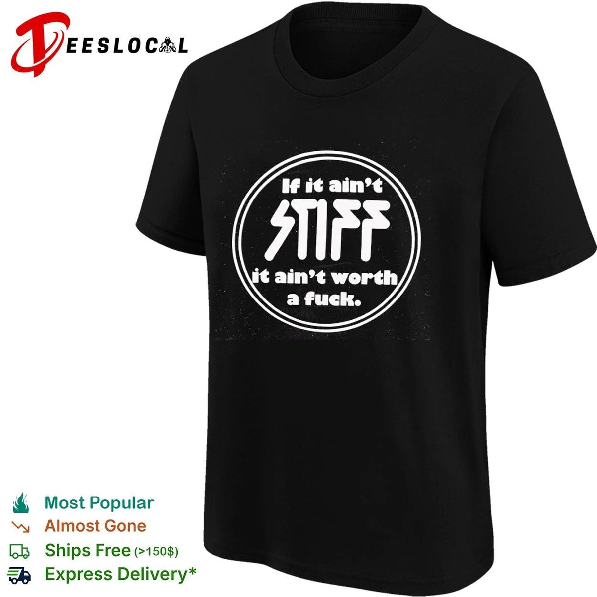 If It Ain’t Stiff It Ain’t Worth a Fuck Unisex