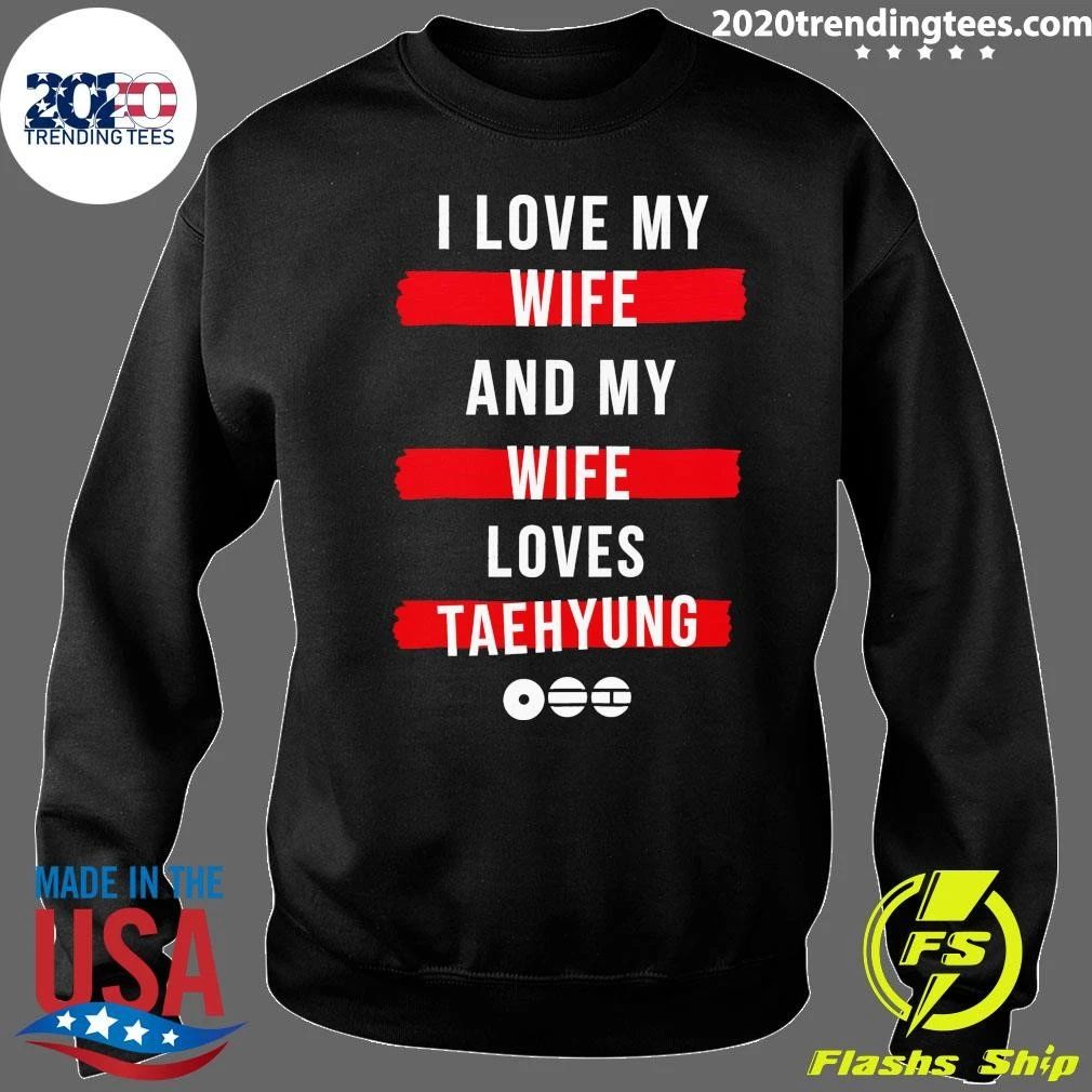 I Love My Wife and My Wife Loves Taehyung Shirt