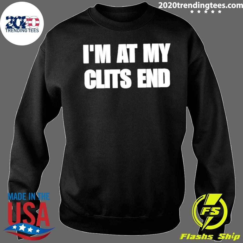I’m At My Clits End T-shirt