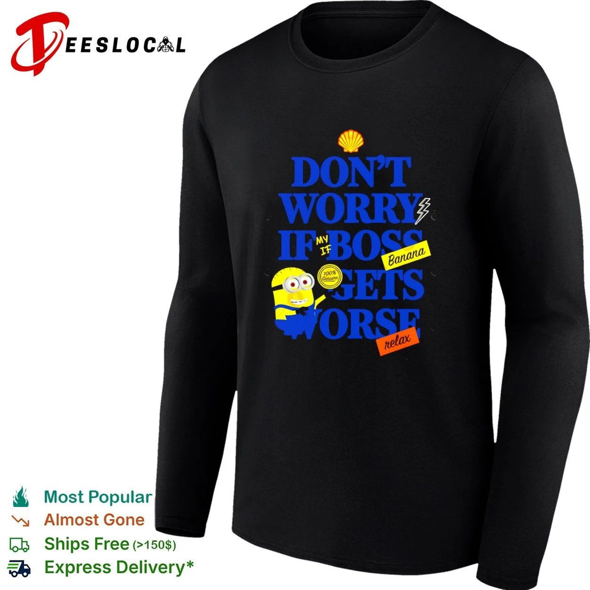 Don’t Worry If My Boss Gets Worse Banana Relax Minion Workplace Humor Unisex
