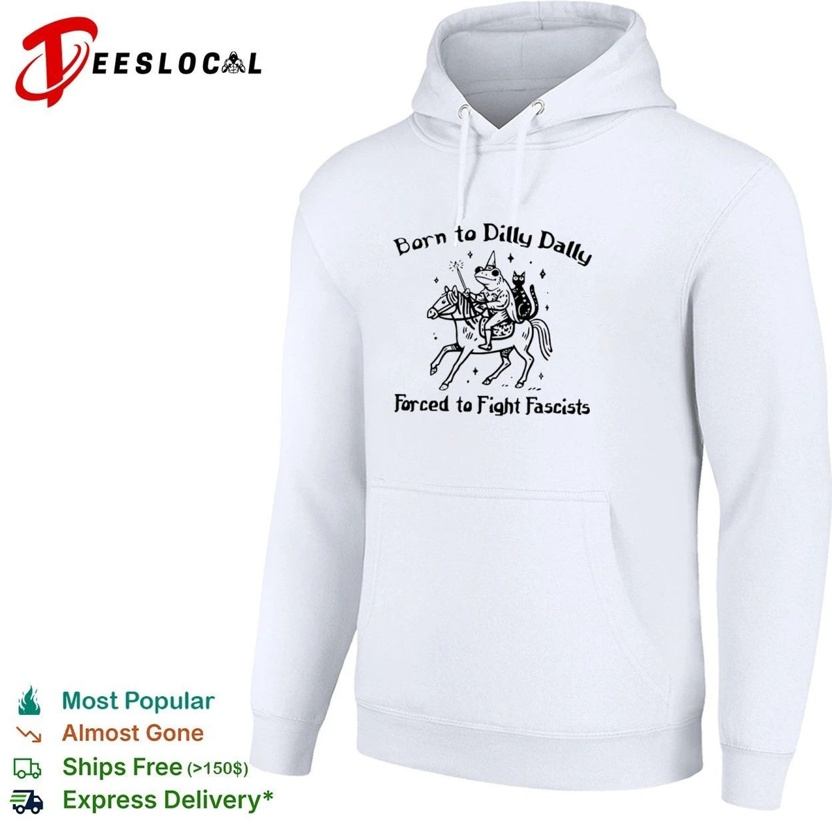 Born to Dilly Dally Forced to Fight Fascists Frog Unisex