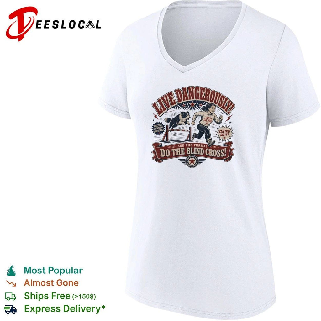 Live Dangerously Do the Blind Cross Daredevil Dog Agility Show Unisex
