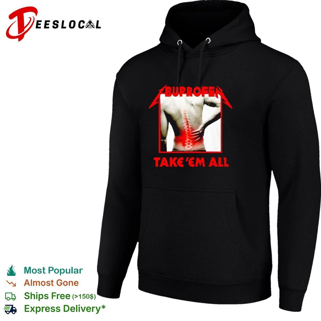 Buprofen Take ‘Em All ibuprofen back pain Unisex