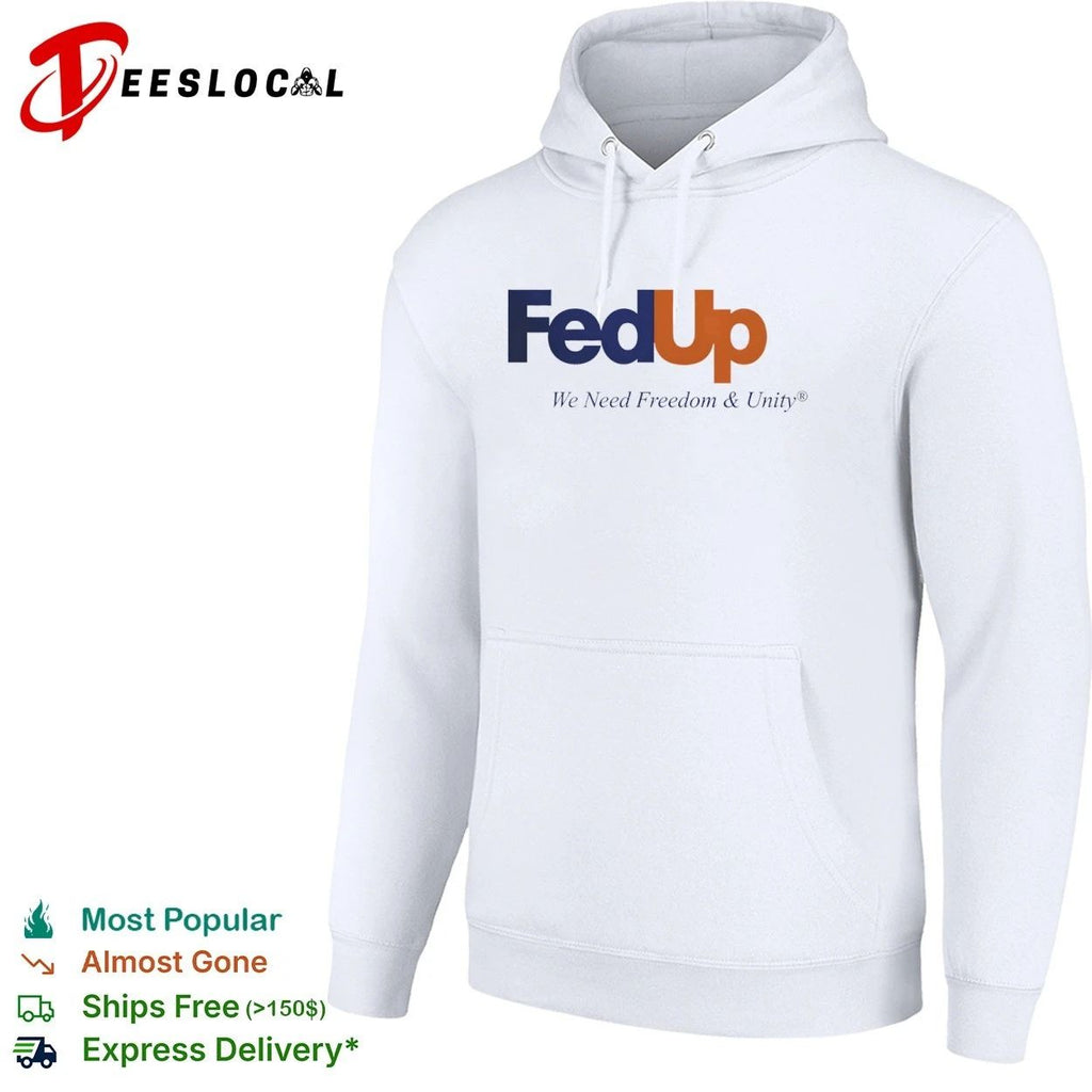 FedUp We Need Freedom & Unity political slogan Unisex