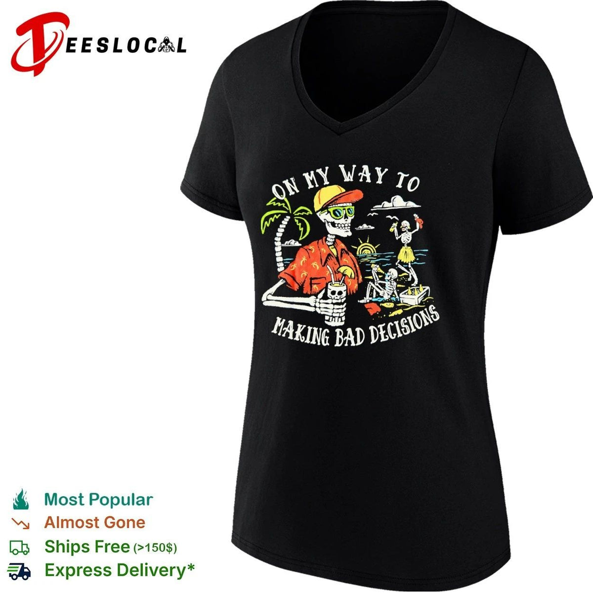 On My Way to Making Bad Decisions Skeleton Beach Party Unisex