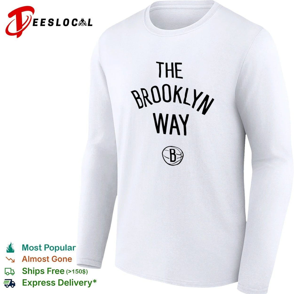 The Brooklyn Way Brooklyn Nets NBA Basketball Unisex