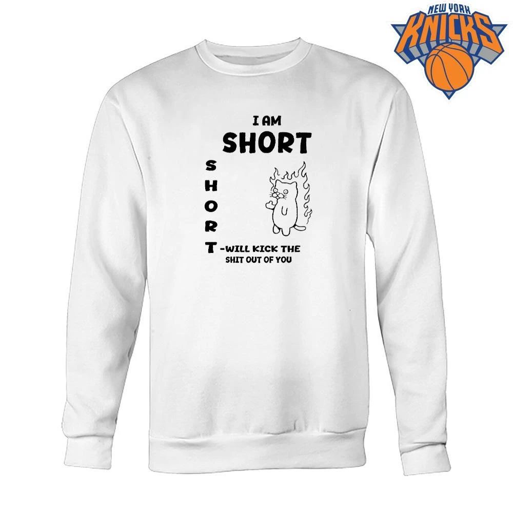 I am short and will kick the shit out of you funny meme shirt Unisex