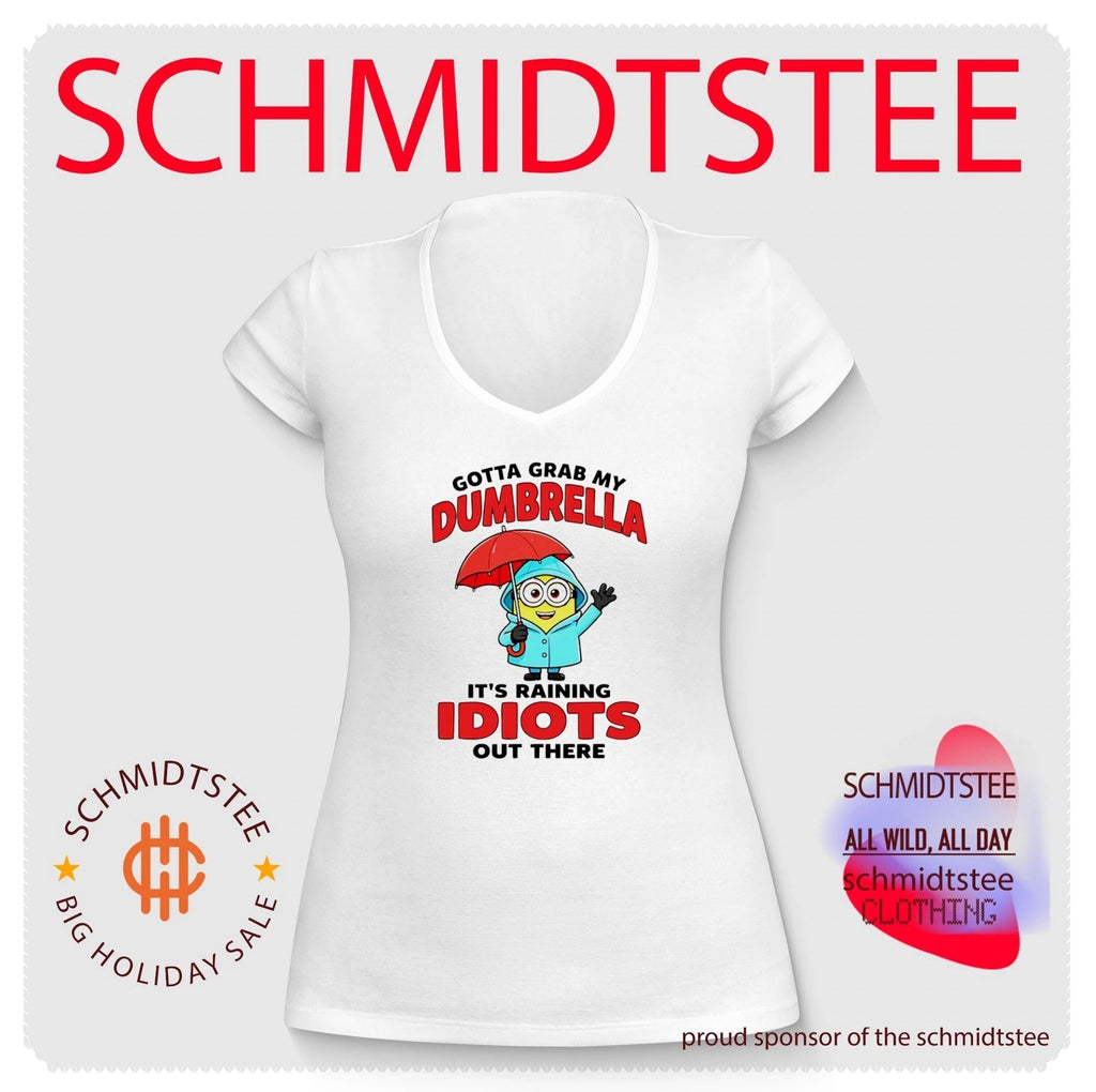 Gotta Grab My Dumbrella It Is Raining Idiots Out There shirt Unisex