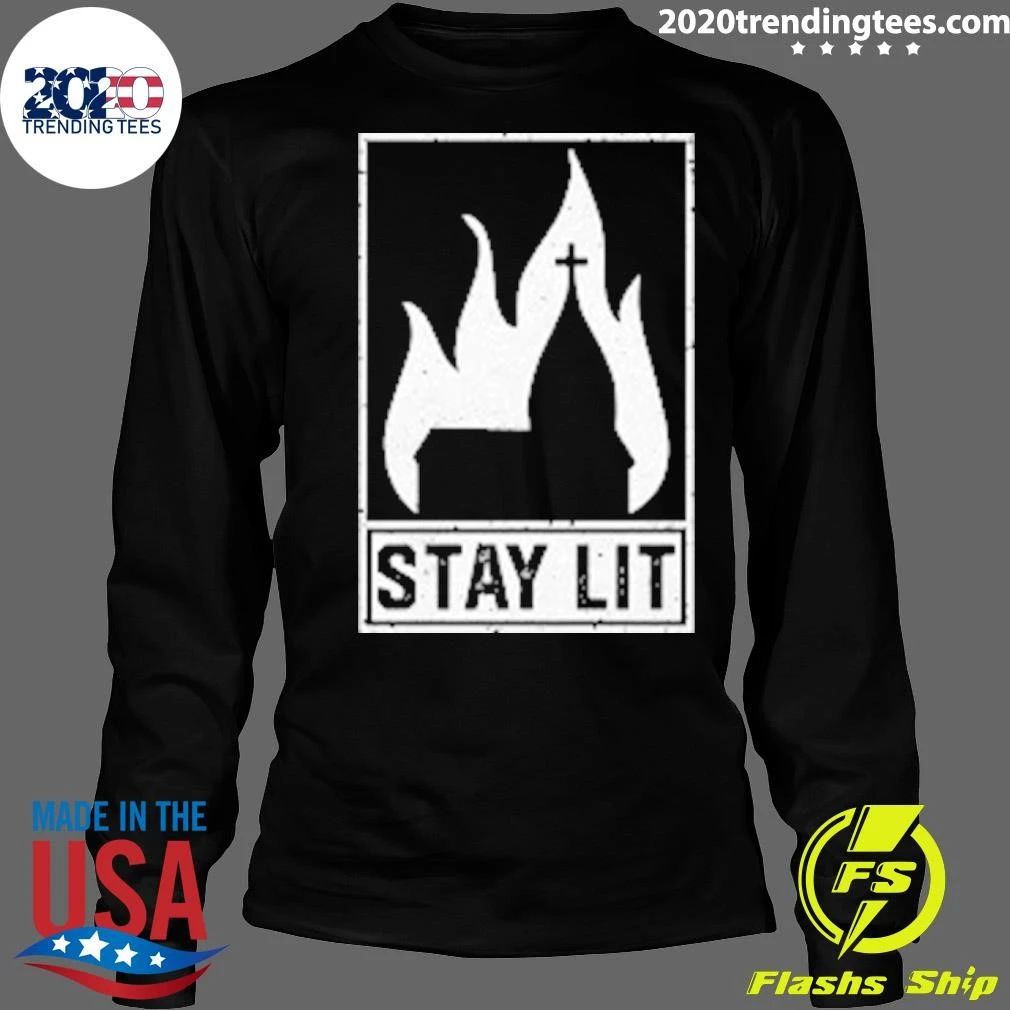 Stay Lit Church On Fire Christian Shirt