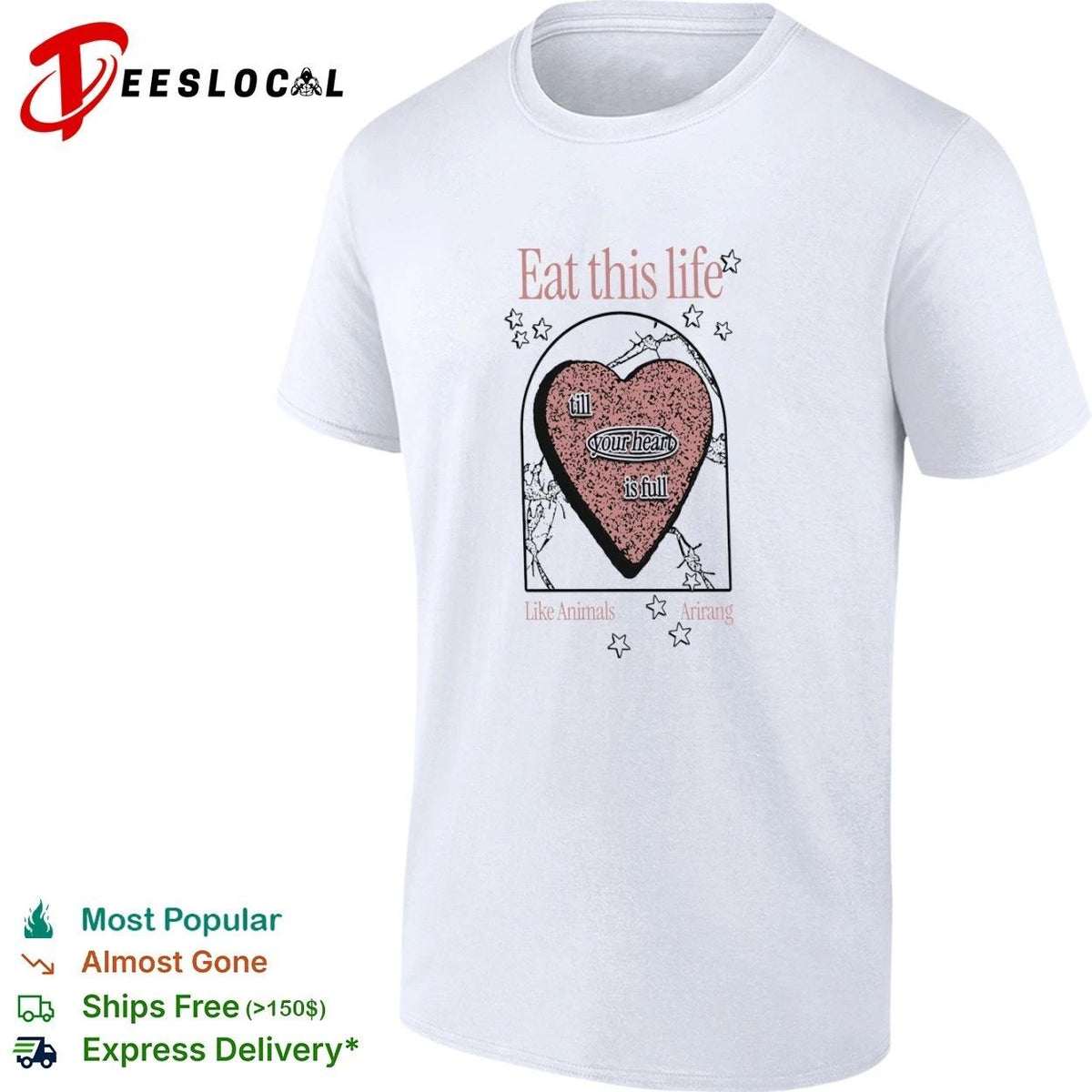 Eat This Life till Your Heart Is Full Like Animals Arirang Unisex